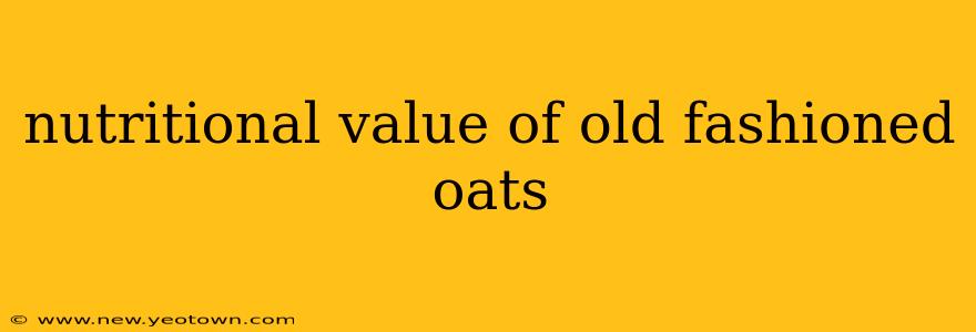 nutritional value of old fashioned oats