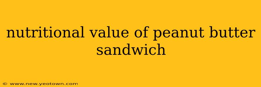 nutritional value of peanut butter sandwich