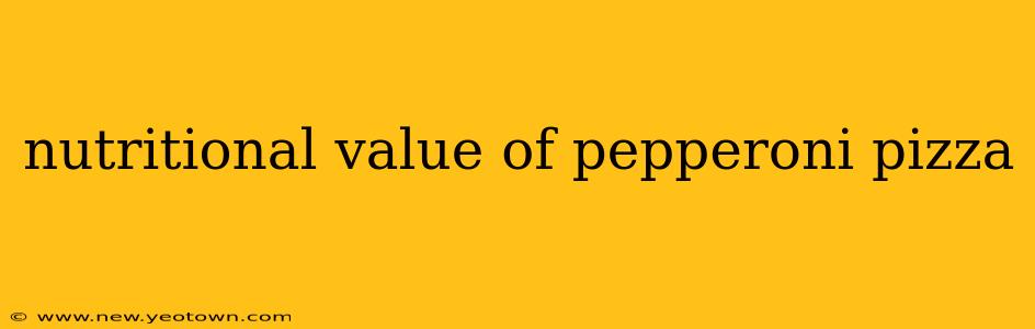 nutritional value of pepperoni pizza
