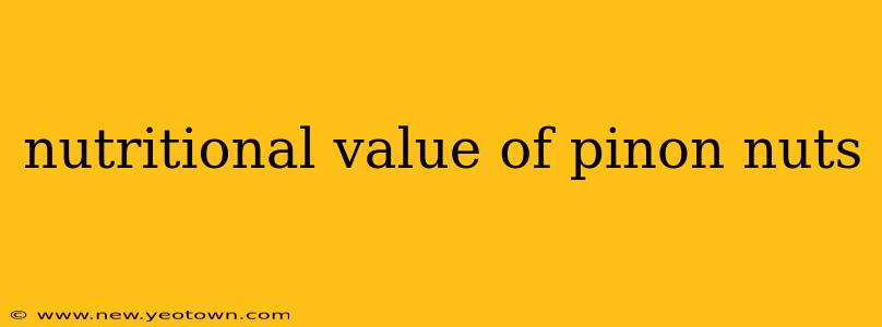 nutritional value of pinon nuts