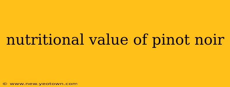 nutritional value of pinot noir