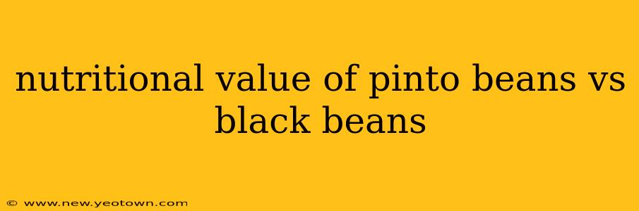 nutritional value of pinto beans vs black beans