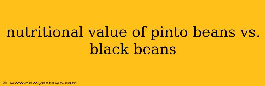 nutritional value of pinto beans vs. black beans