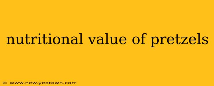nutritional value of pretzels