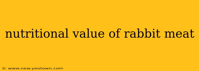 nutritional value of rabbit meat
