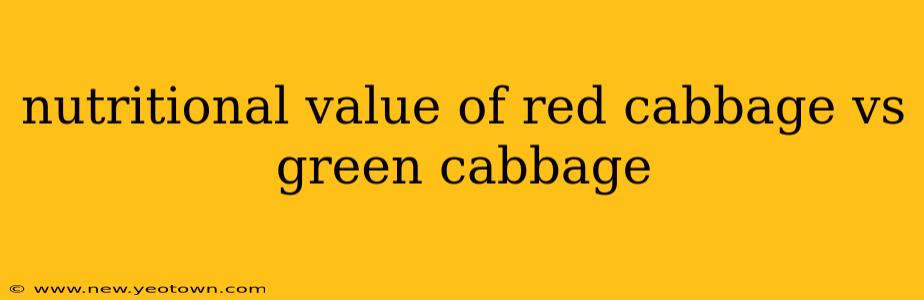 nutritional value of red cabbage vs green cabbage