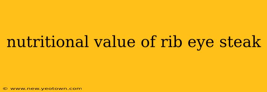 nutritional value of rib eye steak