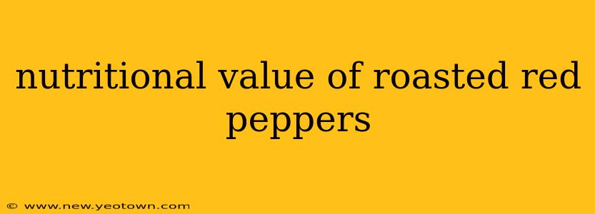 nutritional value of roasted red peppers