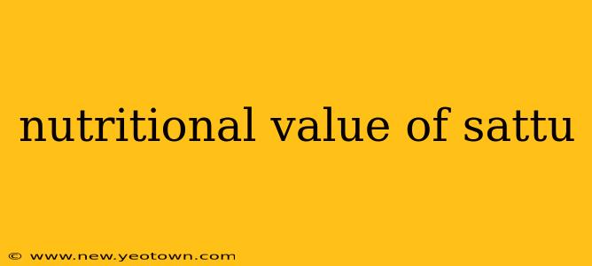 nutritional value of sattu