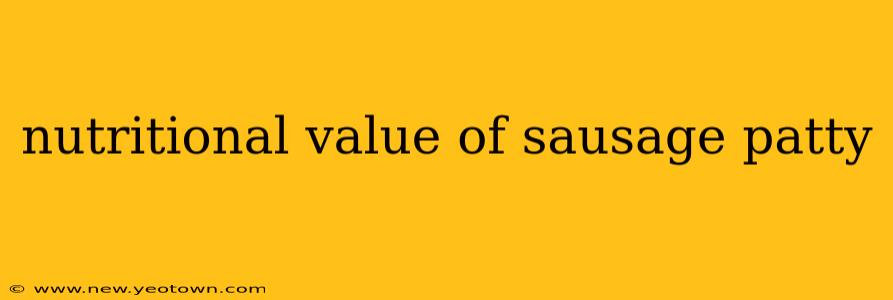 nutritional value of sausage patty