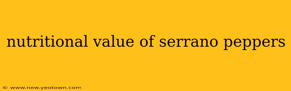 nutritional value of serrano peppers
