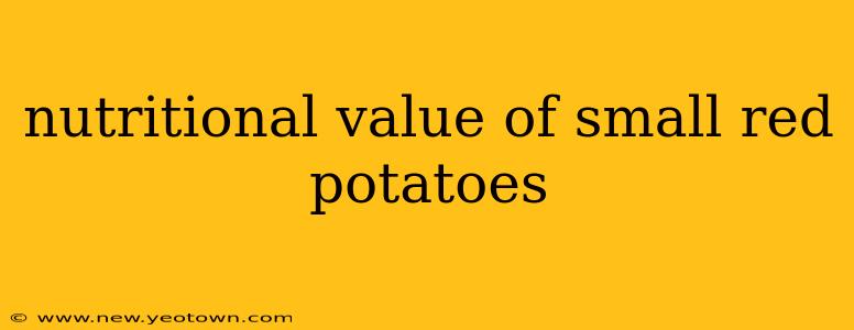 nutritional value of small red potatoes