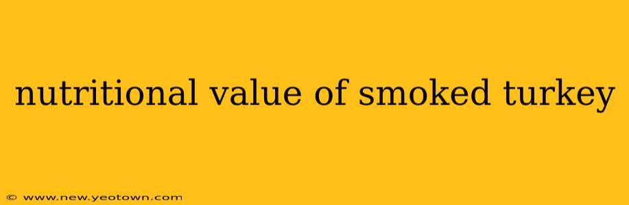 nutritional value of smoked turkey