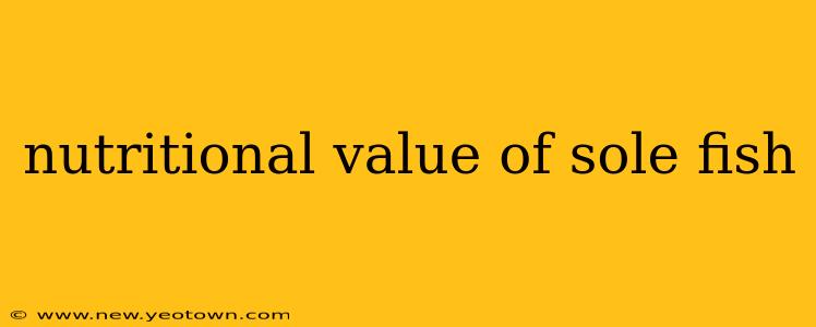 nutritional value of sole fish