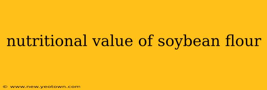 nutritional value of soybean flour