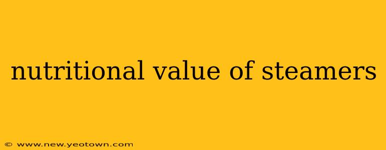 nutritional value of steamers