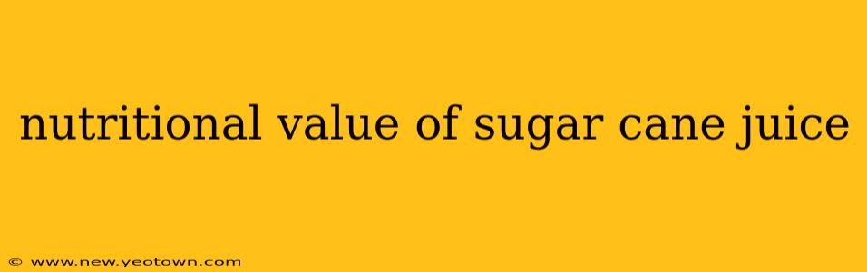 nutritional value of sugar cane juice