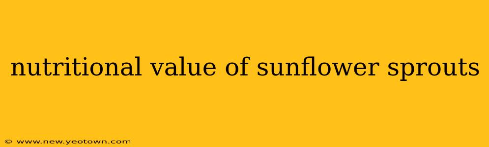 nutritional value of sunflower sprouts