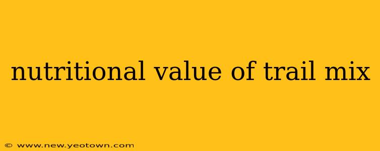 nutritional value of trail mix