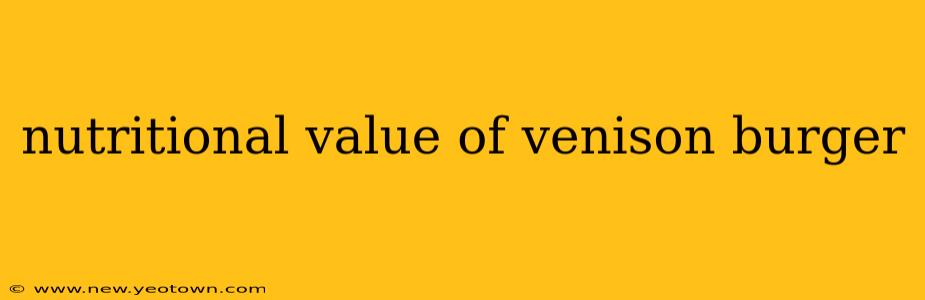 nutritional value of venison burger