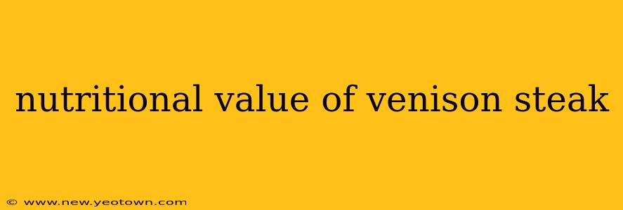 nutritional value of venison steak