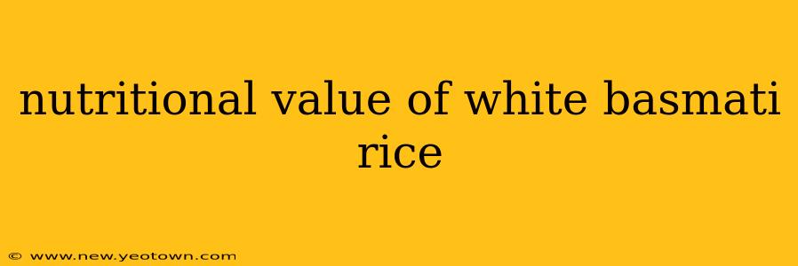 nutritional value of white basmati rice