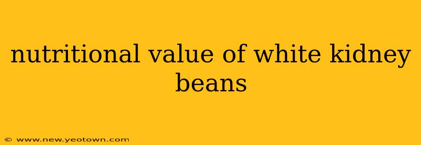 nutritional value of white kidney beans