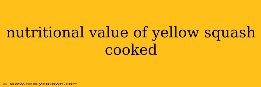 nutritional value of yellow squash cooked