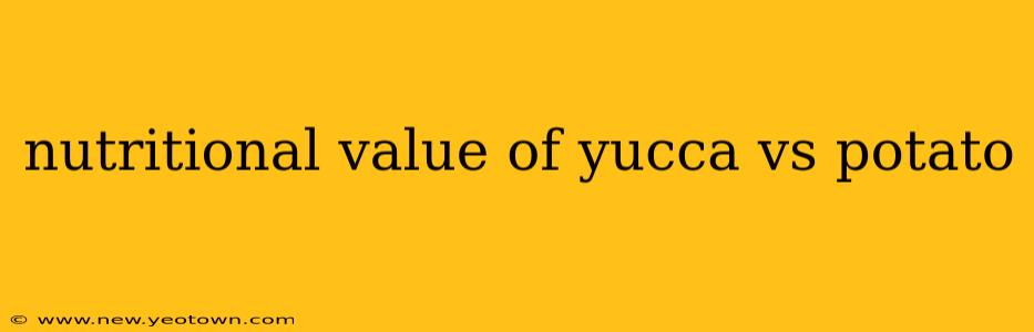 nutritional value of yucca vs potato