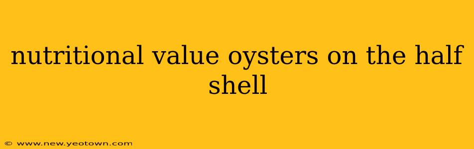 nutritional value oysters on the half shell