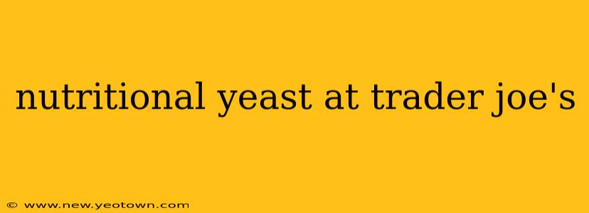 nutritional yeast at trader joe's