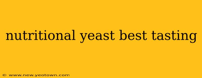 nutritional yeast best tasting