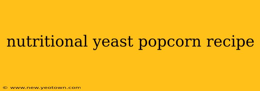 nutritional yeast popcorn recipe