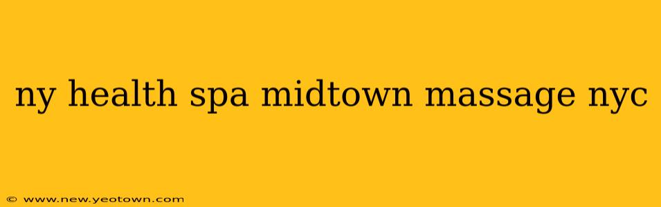 ny health spa midtown massage nyc