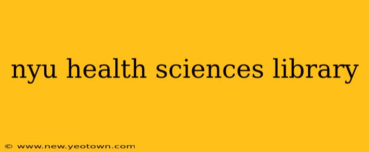nyu health sciences library