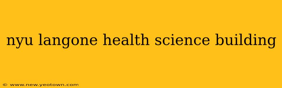 nyu langone health science building