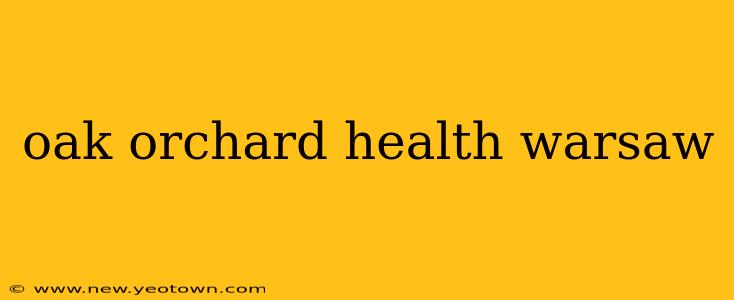 oak orchard health warsaw