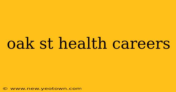 oak st health careers