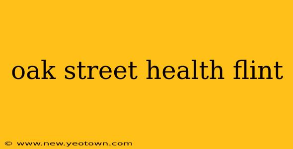 oak street health flint