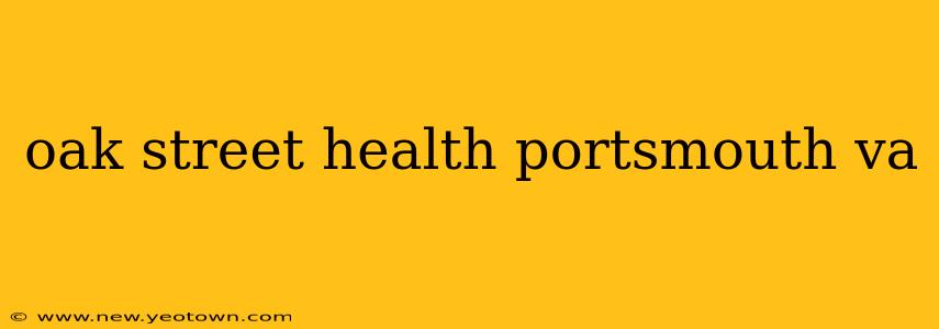 oak street health portsmouth va