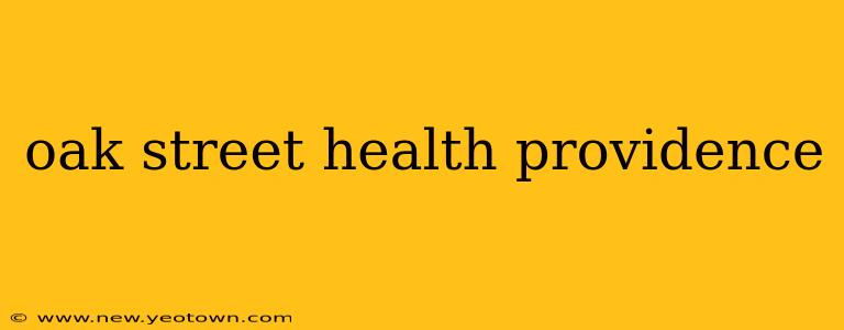 oak street health providence