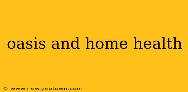 oasis and home health