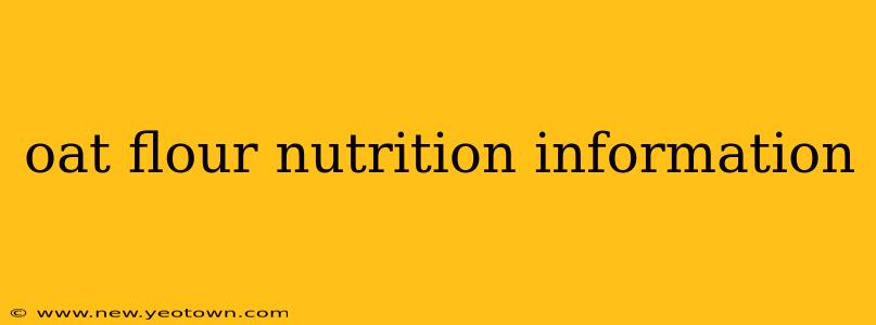 oat flour nutrition information