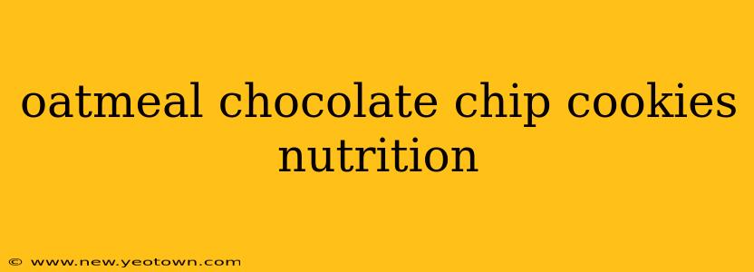 oatmeal chocolate chip cookies nutrition