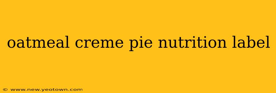oatmeal creme pie nutrition label
