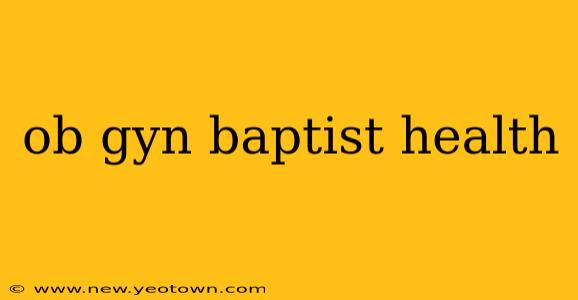 ob gyn baptist health