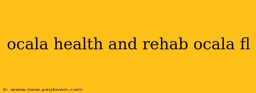 ocala health and rehab ocala fl