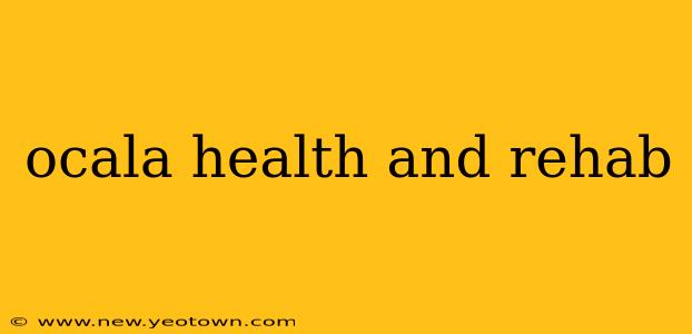 ocala health and rehab