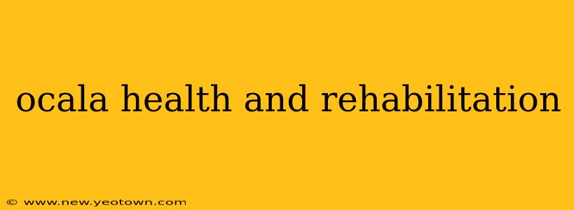 ocala health and rehabilitation