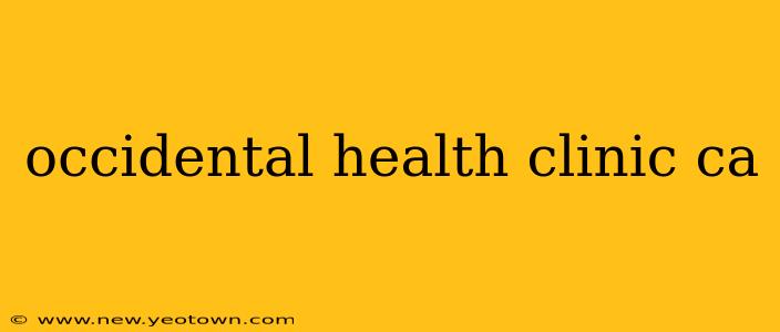 occidental health clinic ca